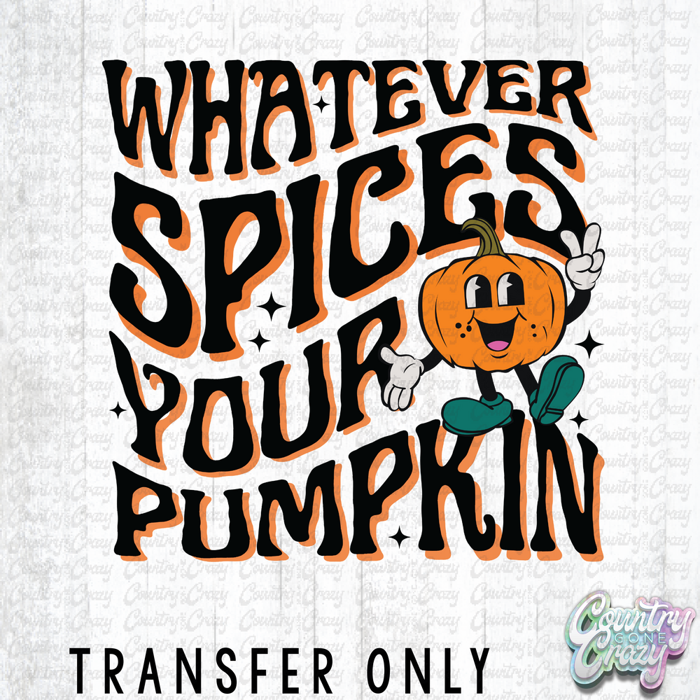 HT3748 • WHATEVER SPICES UP YOUR PUMPKIN-Country Gone Crazy-Country Gone Crazy