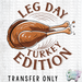 HT3809 • LEG DAY TURKEY EDITION-Country Gone Crazy-Country Gone Crazy