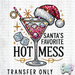 HT3833 • SANTA'S FAVORITE HOT MESS-Country Gone Crazy-Country Gone Crazy