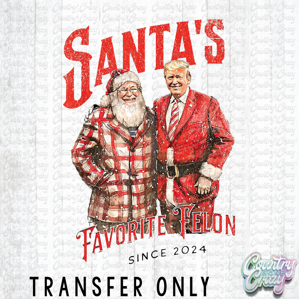 HT3903 • SANTA'S FAVORITE FELON-Country Gone Crazy-Country Gone Crazy