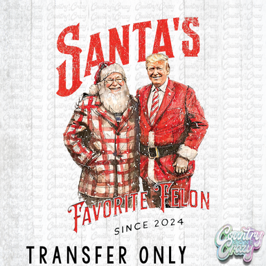 HT3903 • SANTA'S FAVORITE FELON-Country Gone Crazy-Country Gone Crazy