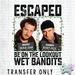 HT3919 • ESCAPED WET BANDITS-Country Gone Crazy-Country Gone Crazy