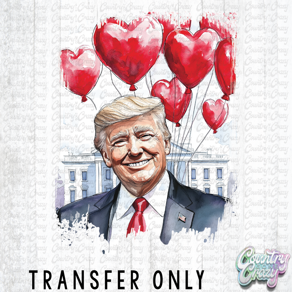 HT3964 • TRUMP VALENTINES-Country Gone Crazy-Country Gone Crazy