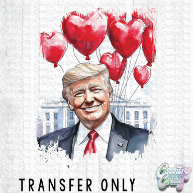 HT3964 • TRUMP VALENTINES-Country Gone Crazy-Country Gone Crazy