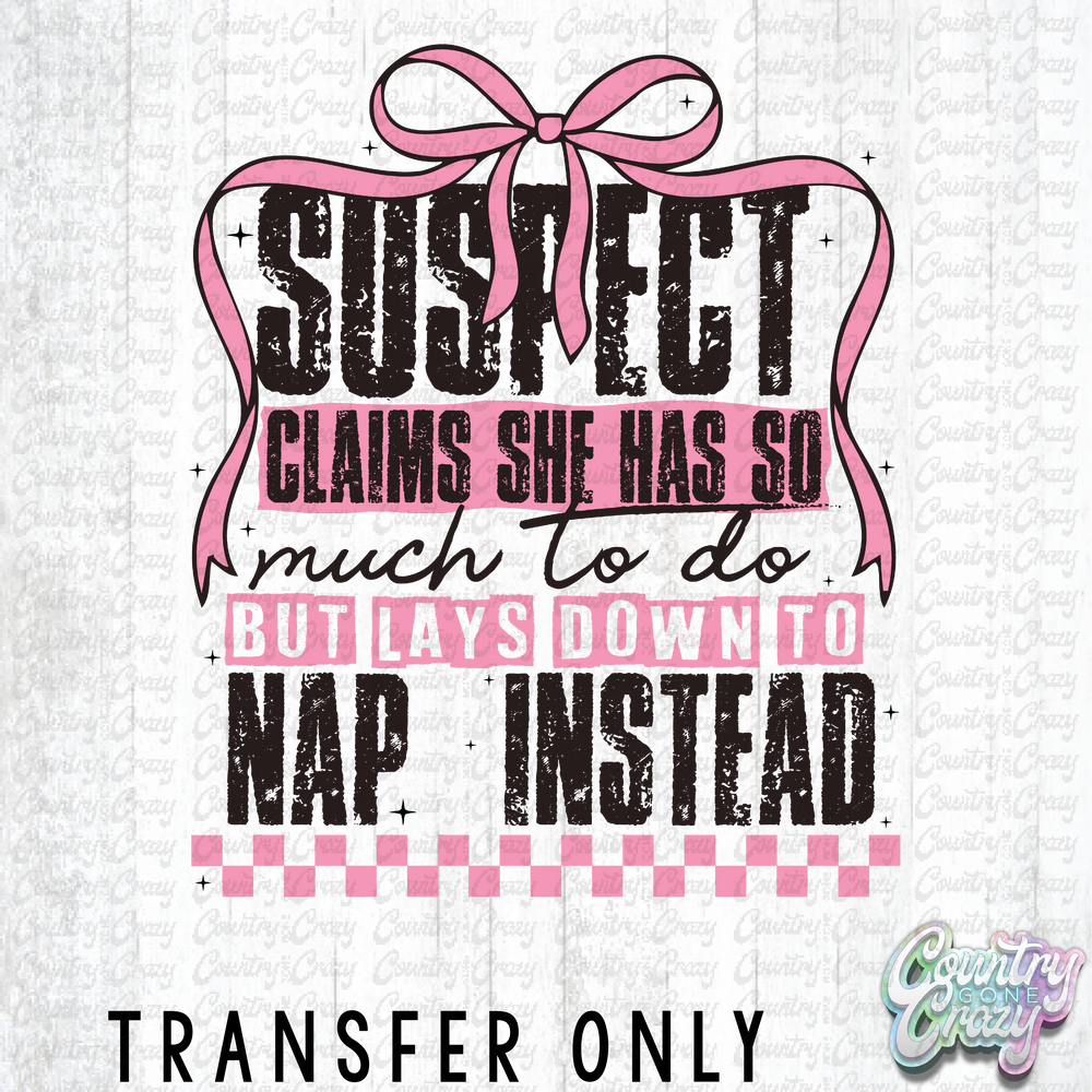 HT4019 • SUSPECT CLAIMS SHE HAS SO MUCH TO DO BUT TAKES A NAP INSTEAD-Country Gone Crazy-Country Gone Crazy