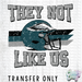 HT4036 • THEY NOT LIKE US EAGLES-Country Gone Crazy-Country Gone Crazy