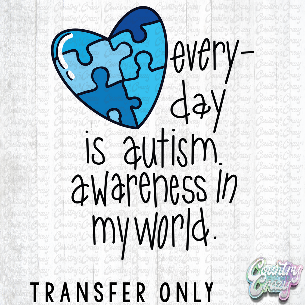 HT4228 • EVERYDAY IS AUTISM AWARENESS-Country Gone Crazy-Country Gone Crazy