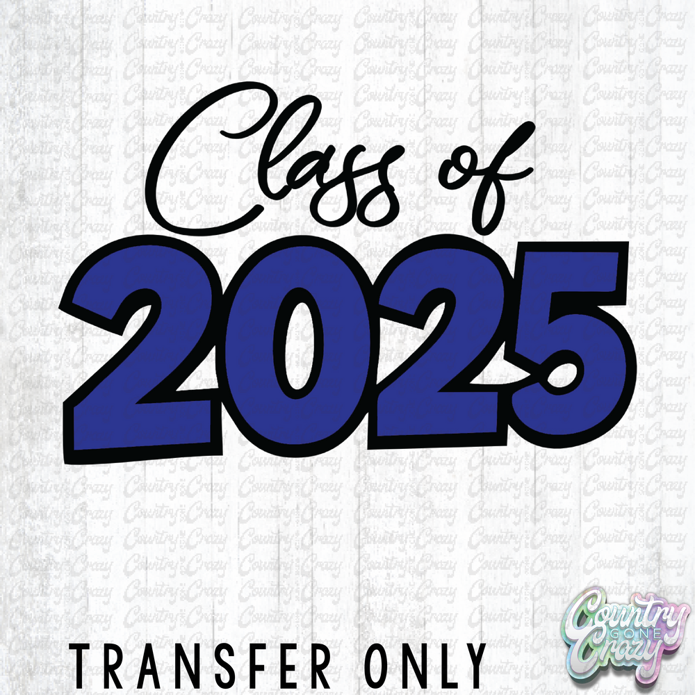 HT4289 • CLASS OF 2025 (ROYAL)-Country Gone Crazy-Country Gone Crazy