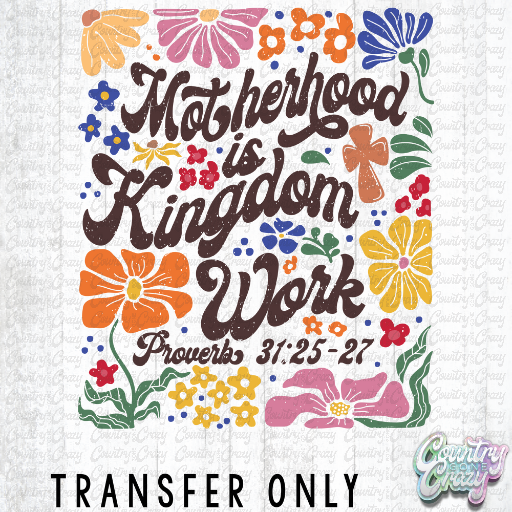 HT4311 • MOTHERHOOD IS KINGDOM-Country Gone Crazy-Country Gone Crazy