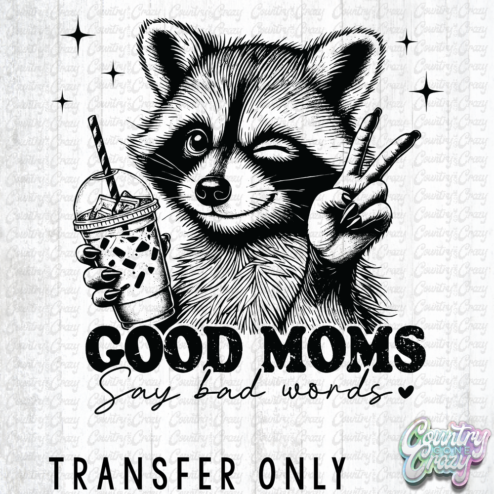 HT4319 • GOOD MOMS SAY BAD WORDS-Country Gone Crazy-Country Gone Crazy