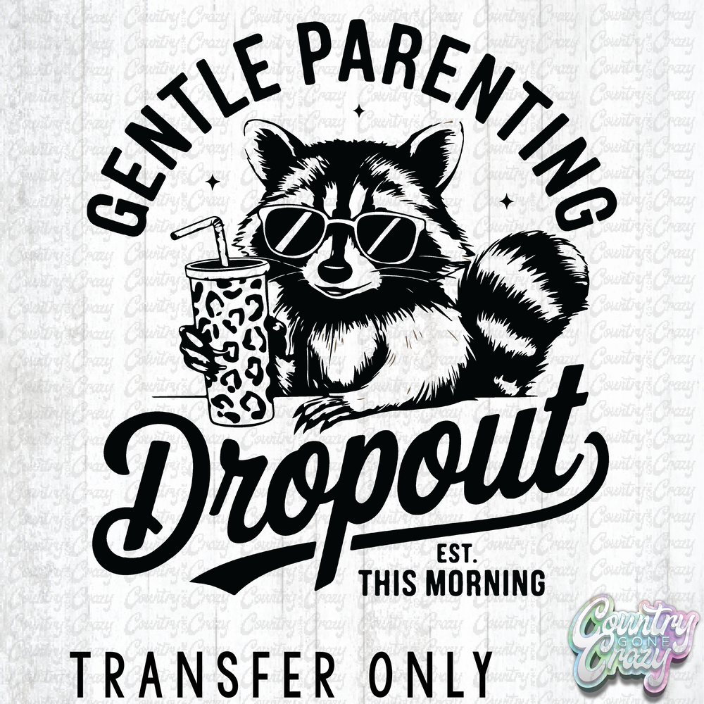 HT4320 • GENTLE PARENTING DROPOUT-Country Gone Crazy-Country Gone Crazy