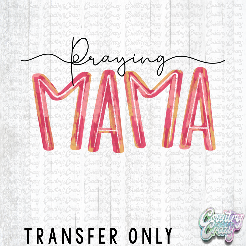 HT4333 • PRAYING MAMA-Country Gone Crazy-Country Gone Crazy