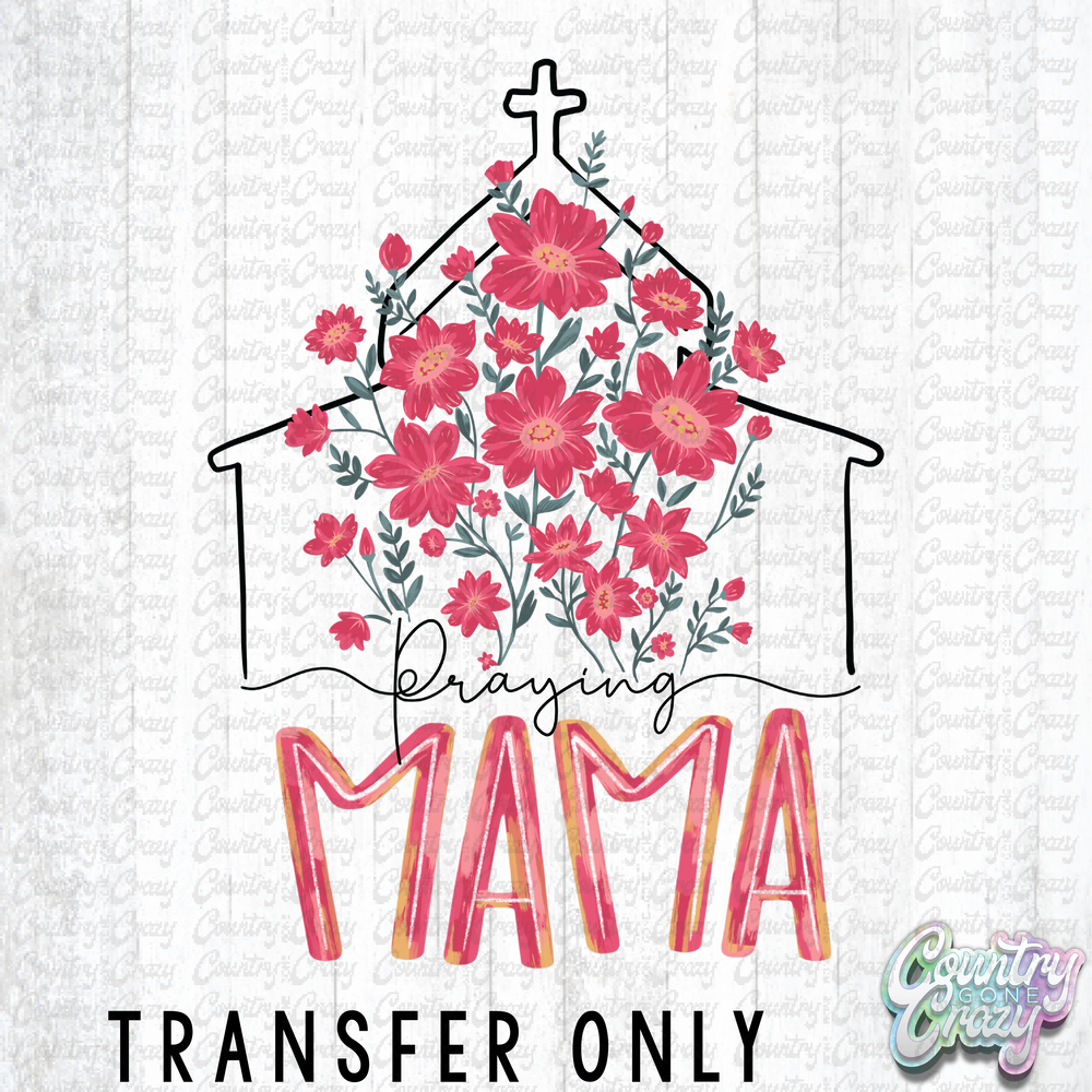 HT4334 • PRAYING MAMA (BACK)-Country Gone Crazy-Country Gone Crazy