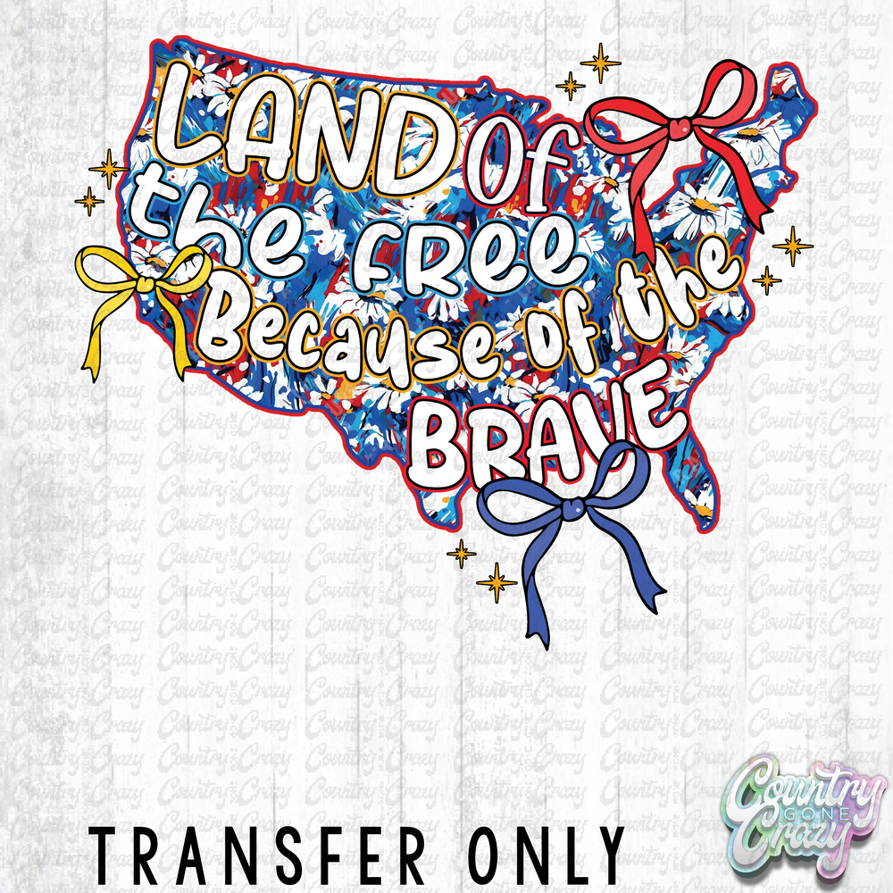 HT4350 • LAND OF THE FREE BECAUSE OF THE BRAVE-Country Gone Crazy-Country Gone Crazy
