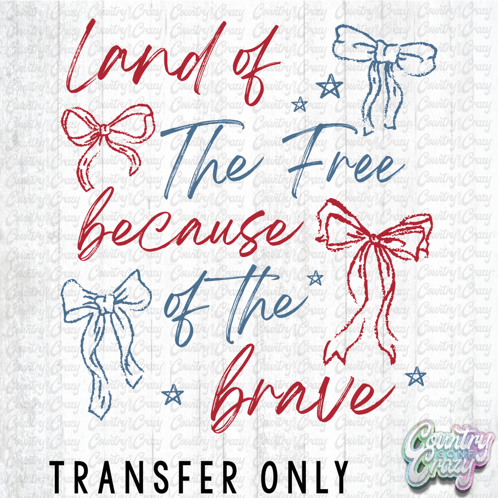 HT4416 • LAND OF THE FREE BECAUSE OF THE BRAVE-Country Gone Crazy-Country Gone Crazy