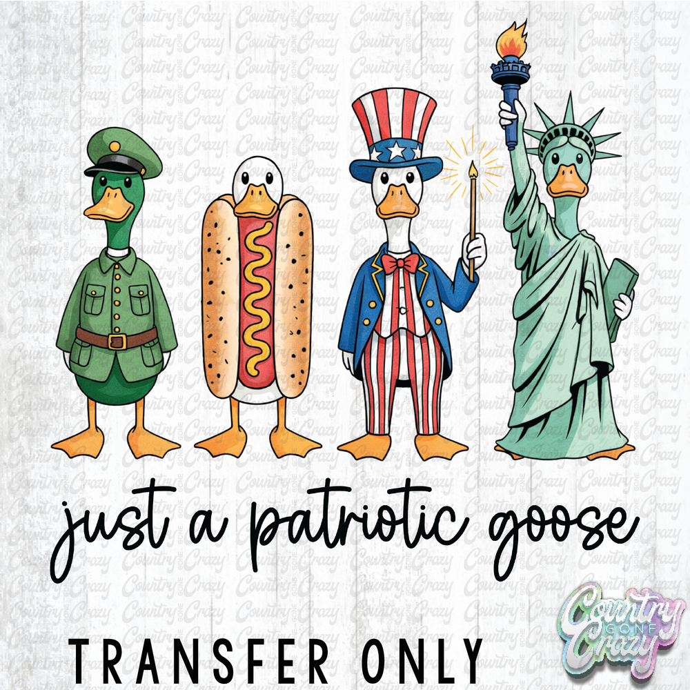 HT4417 • JUST A PATRIOTIC GOOSE-Country Gone Crazy-Country Gone Crazy