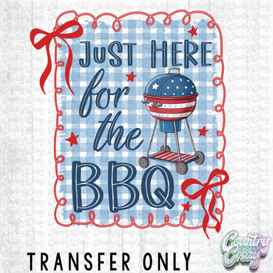 HT4420 • JUST HERE FOR THE BBQ-Country Gone Crazy-Country Gone Crazy
