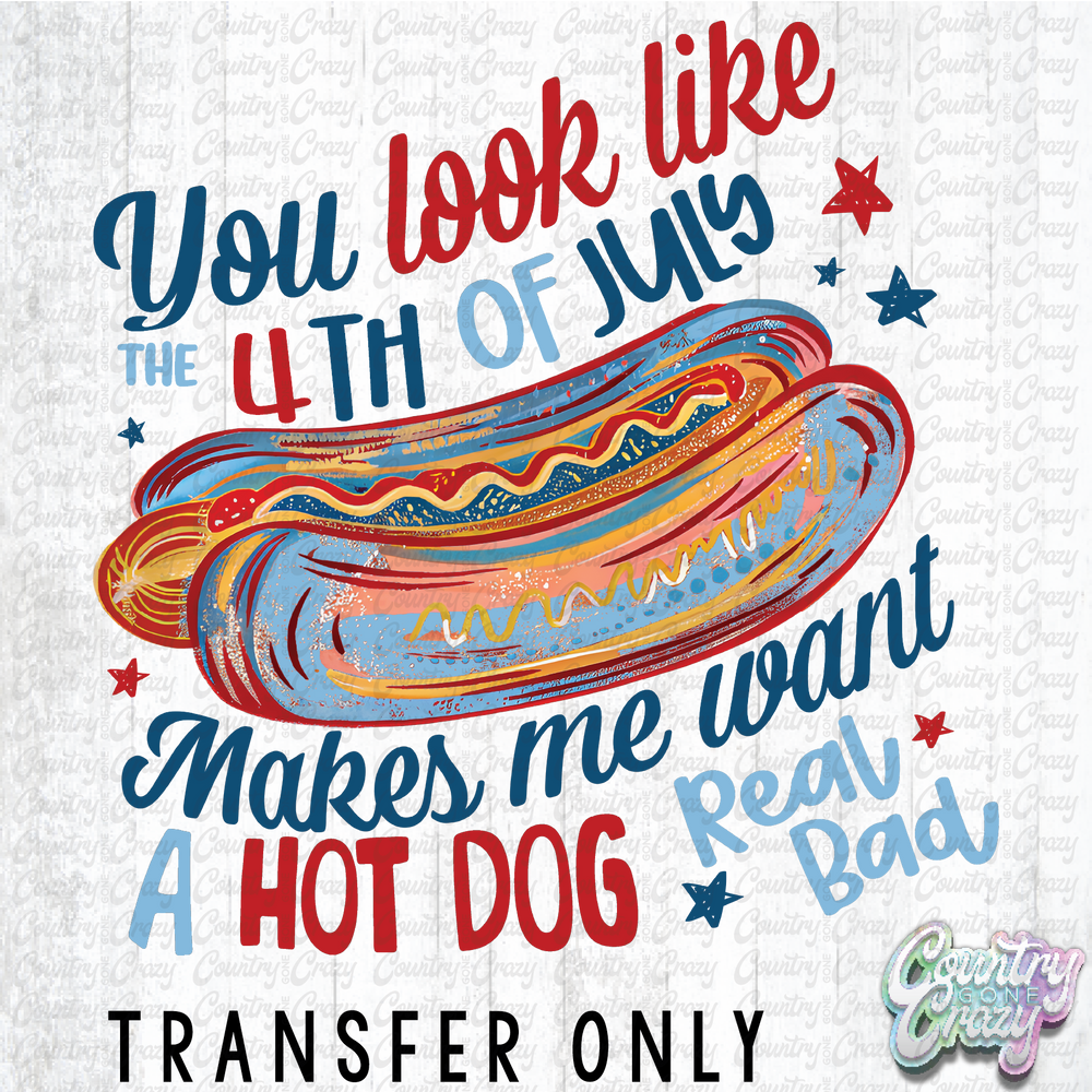 HT4421 • YOU LOOK LIKE THE 4TH OF JULY-Country Gone Crazy-Country Gone Crazy