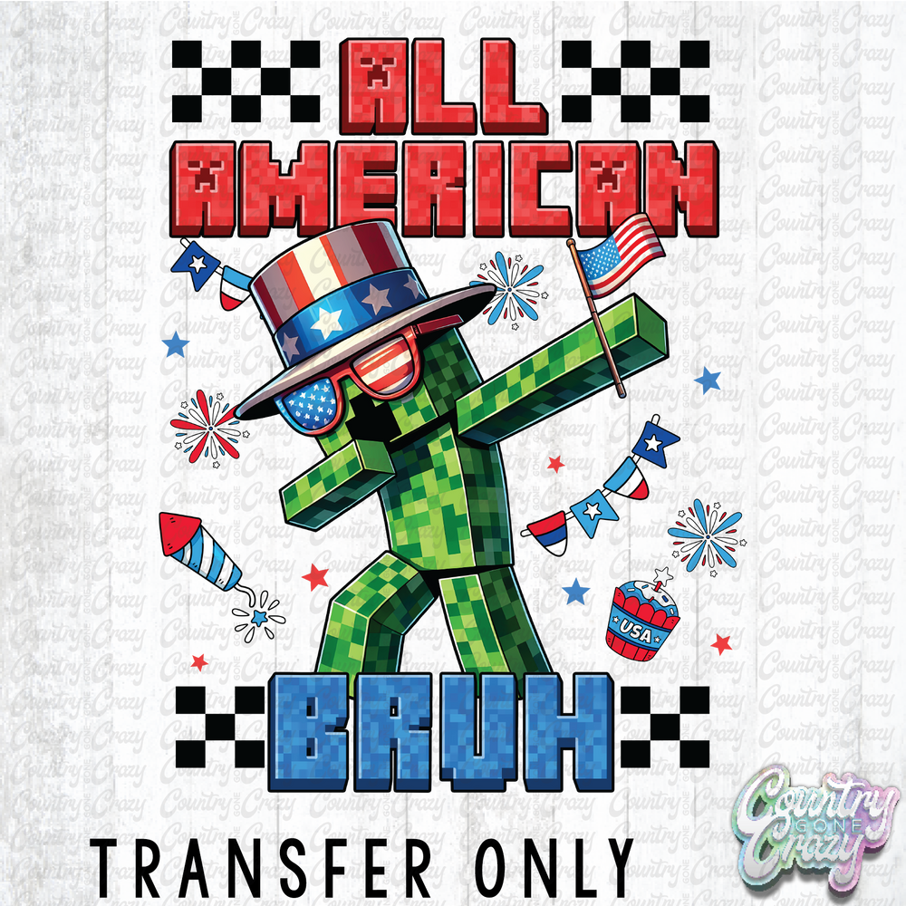 HT4430 • ALL AMERICAN BRUH-Country Gone Crazy-Country Gone Crazy