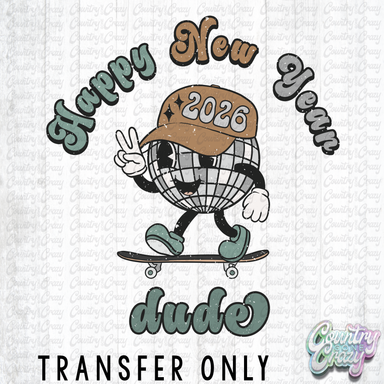HT2876 • HAPPY NEW YEAR DUDE-Country Gone Crazy-Country Gone Crazy