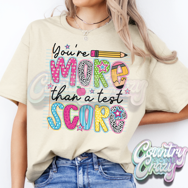 YOU'RE MORE THAN A TEST SCORE - T-SHIRT-Country Gone Crazy-Country Gone Crazy