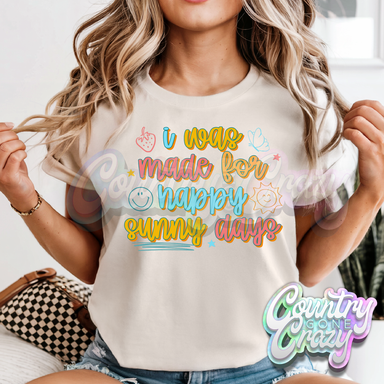 I WAS MADE FOR HAPPY SUNNY DAYS - NATURAL T-SHIRT-Country Gone Crazy-Country Gone Crazy