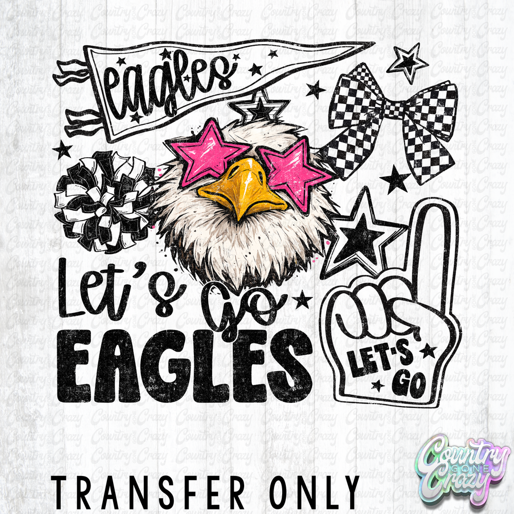 HT5313 • LET'S GO EAGLES-Country Gone Crazy-Country Gone Crazy