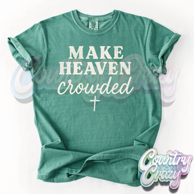 Make Heaven Crowded - Comfort Colors T-Shirt-Country Gone Crazy-Country Gone Crazy
