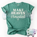 Make Heaven Crowded - Comfort Colors T-Shirt-Country Gone Crazy-Country Gone Crazy