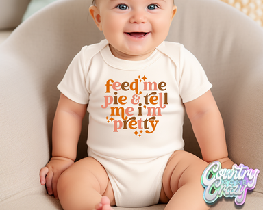 Feed Me Pie & Tell Me I'm Pretty • Natural • Onesie-Country Gone Crazy-Country Gone Crazy