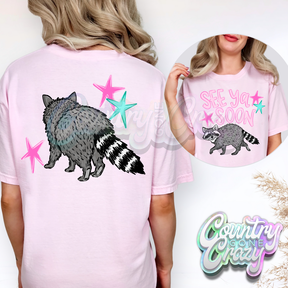 SEE YA SOON ~ RACOON-Comfort Colors-Country Gone Crazy