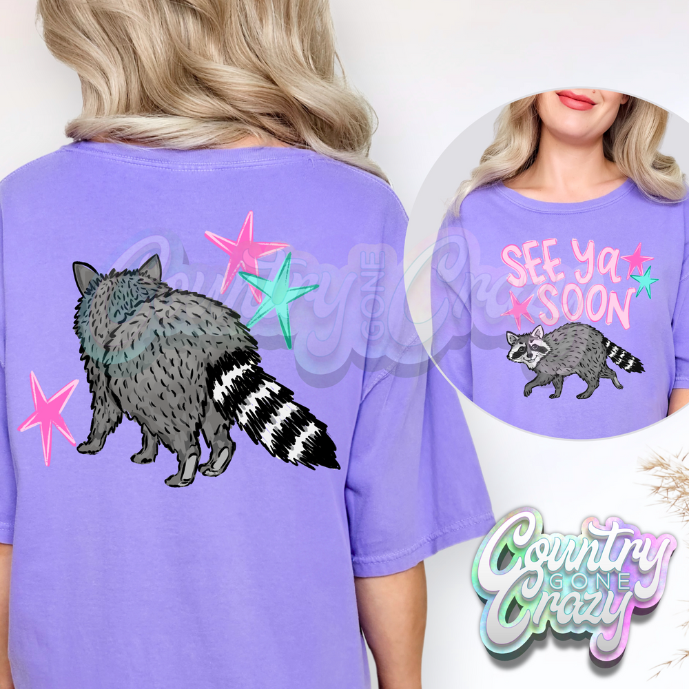 SEE YA SOON ~ RACOON-Comfort Colors-Country Gone Crazy