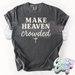Make Heaven Crowded - Comfort Colors T-Shirt-Country Gone Crazy-Country Gone Crazy