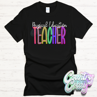 Physical Education Teacher Bright T-Shirt-Country Gone Crazy-Country Gone Crazy