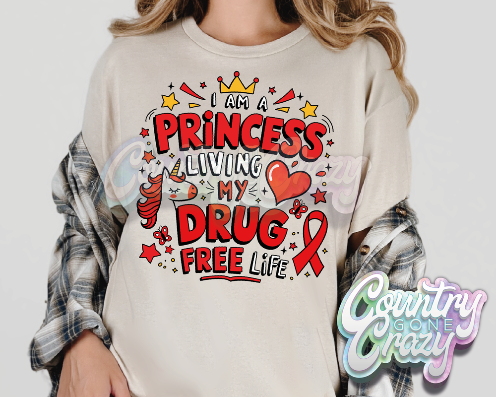 I AM A PRINCESS LIVING MY DRUG FREE LIFE - T-Shirt-Country Gone Crazy-Country Gone Crazy