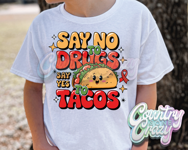 SAY NO TO DRUGS SAY YES TO TACOS - T-Shirt-Country Gone Crazy-Country Gone Crazy