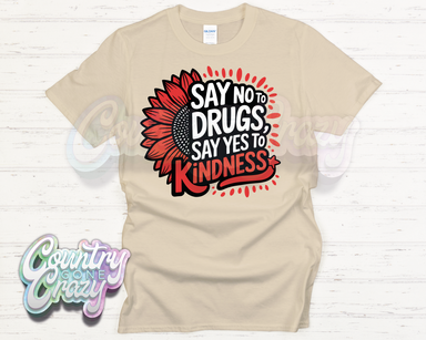 Say No to Drugs Say Yes to Kindness - T-Shirt-Country Gone Crazy-Country Gone Crazy