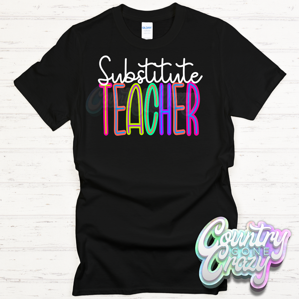 Substitue Teacher Bright T-Shirt-Country Gone Crazy-Country Gone Crazy
