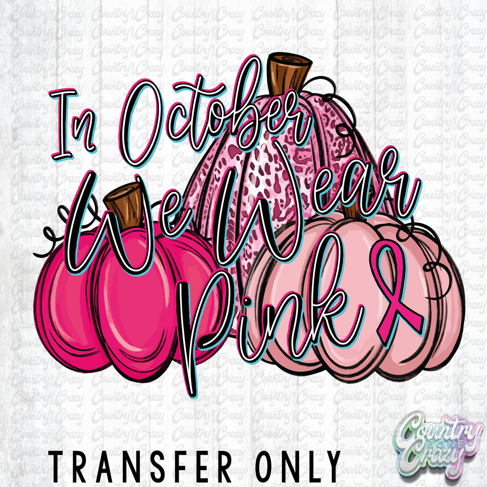 HT2086 • In October We Wear Pink-Country Gone Crazy-Country Gone Crazy