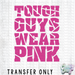 HT2087 • Tough Guys Wear Pink-Country Gone Crazy-Country Gone Crazy
