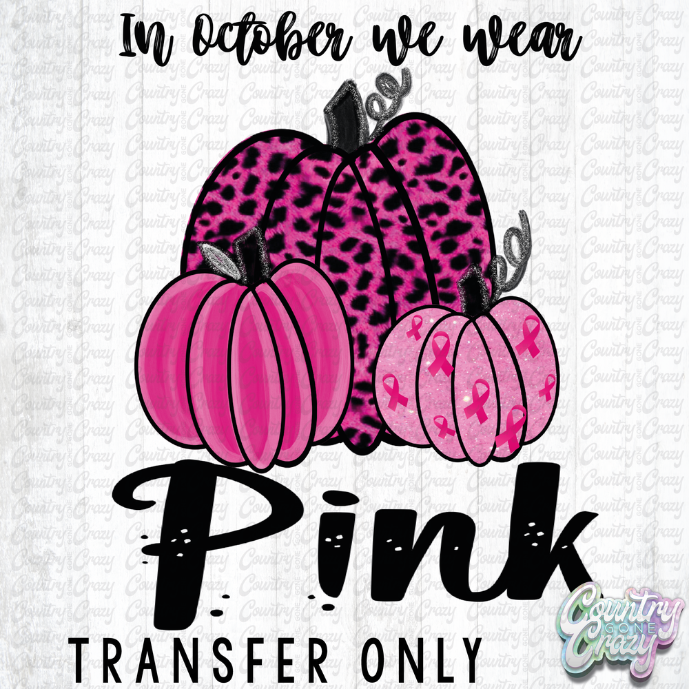 HT852 • In October We Wear Pink-Country Gone Crazy-Country Gone Crazy