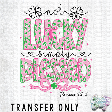 HT5154 • NOT LUCKY SIMPLY BLESSED WITH BLACK WORDS-Country Gone Crazy-Country Gone Crazy