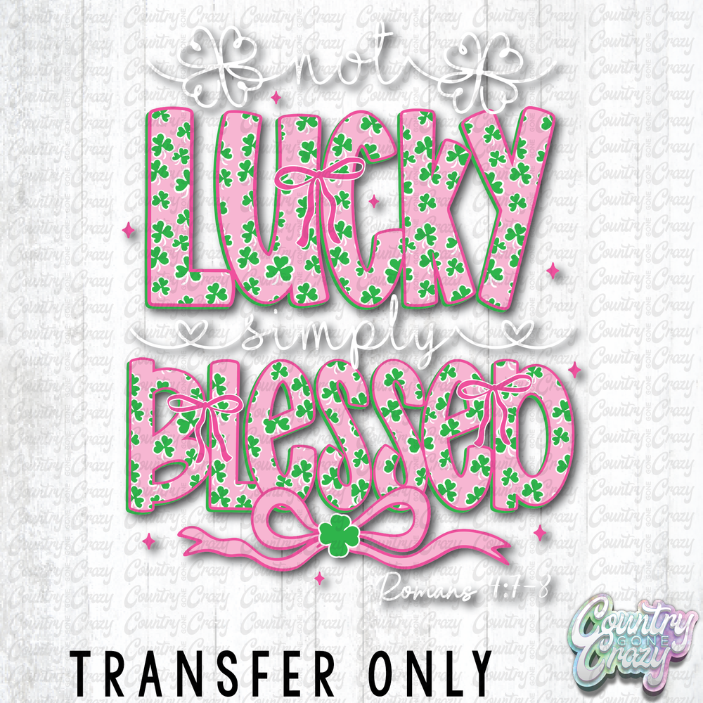 HT5155 • NOT LUCKY SIMPLY BLESSED WITH WHITE WORDS-Country Gone Crazy-Country Gone Crazy