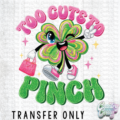 HT5025 • TOO CUTE TO PINCH-Country Gone Crazy-Country Gone Crazy