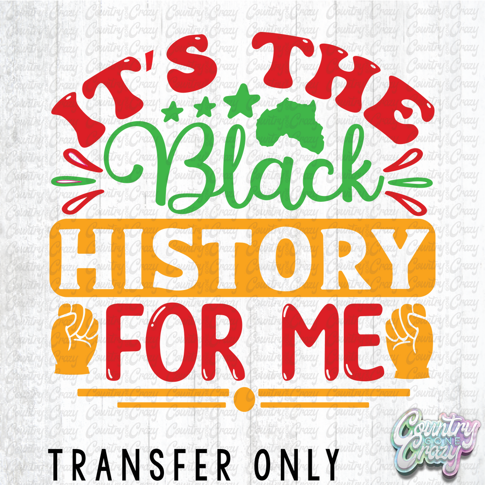 HT2307 • It's the Black History for Me-Country Gone Crazy-Country Gone Crazy