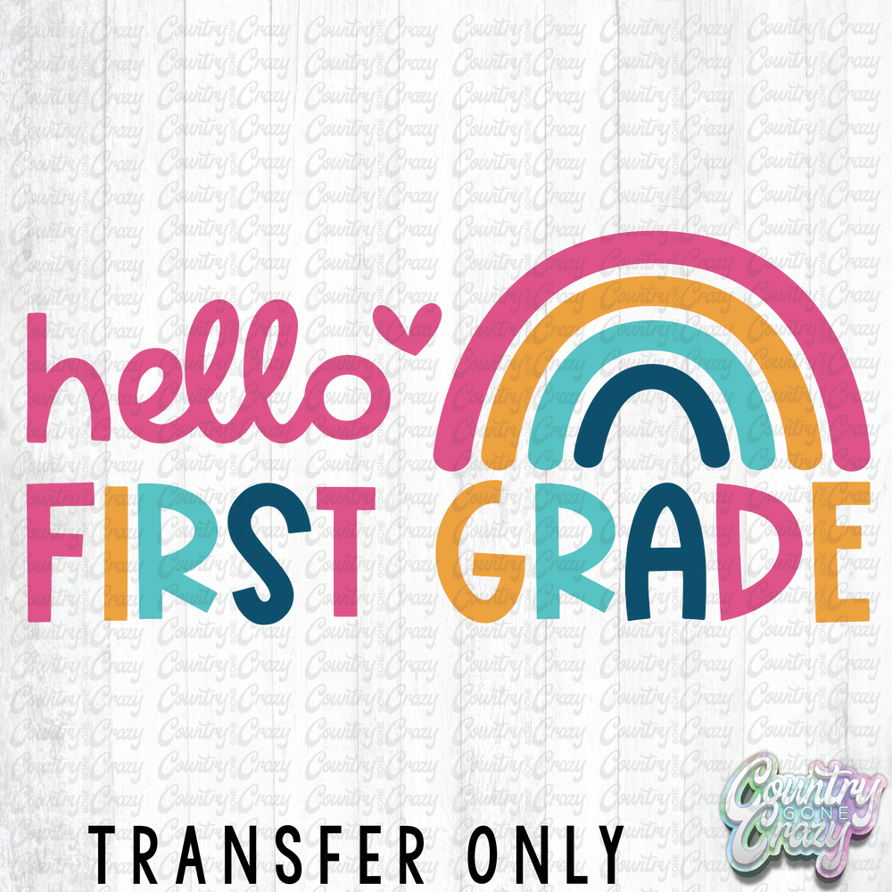 HT2584 • HELLO FIRST GRADE RAINBOW-Country Gone Crazy-Country Gone Crazy