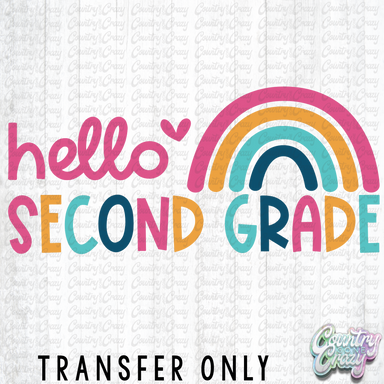 HT2585 • HELLO SECOND GRADE RAINBOW-Country Gone Crazy-Country Gone Crazy