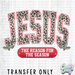 HT2752 • JESUS IS THE REASON FOR THE SEASON-Country Gone Crazy-Country Gone Crazy