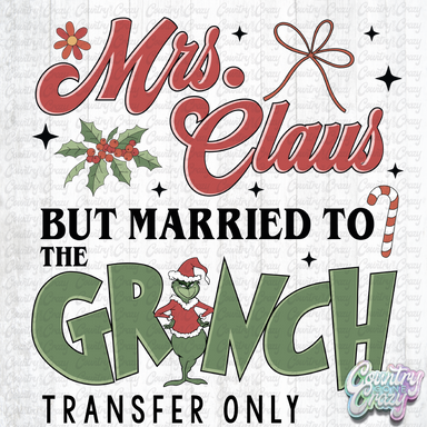 HT2831 • MRS. CLAUS BUT MARRIED TO THE GRINCH-Country Gone Crazy-Country Gone Crazy
