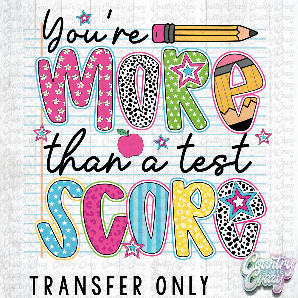 HT4260 • YOU'RE MORE THAN A TEST SCORE-Country Gone Crazy-Country Gone Crazy